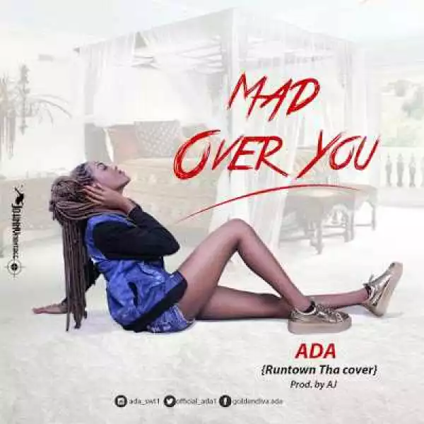 Ada - Mad Over You (Runtown Cover)